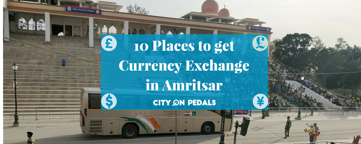 10 Places To Get Currency Exchange In Amritsar City On Pedals - 