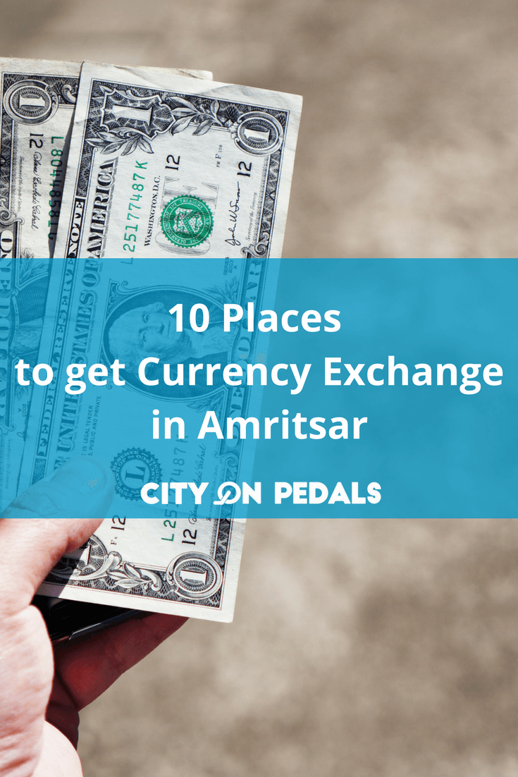 10 Places To Get Currency Exchange In Amritsar City On Pedals - 