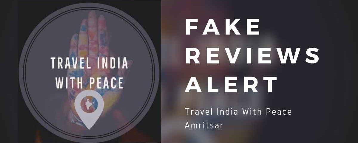 Fake Reviews Alert - Travel India With Peace